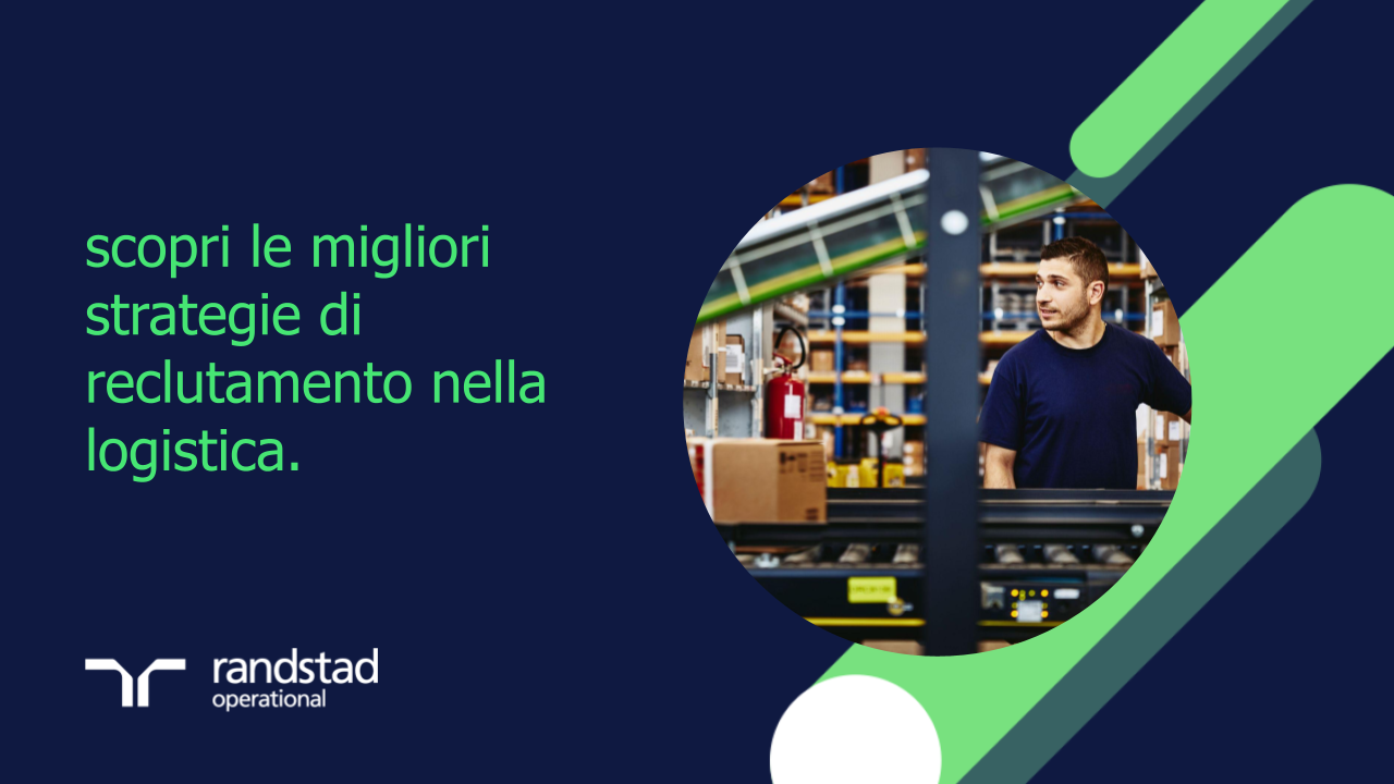 randstad-3-scopri-le-migliori-strategie-di-reclutamento-nella-logistica